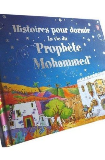Histoire pour dormir la vie du prophète