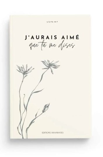 J'AURAIS AIMÉ QUE TU ME DISES