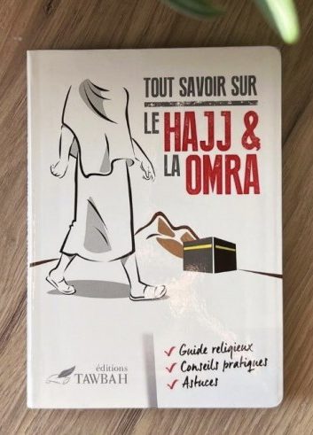 Tout savoir sur le hajj & la omra - Tawbah