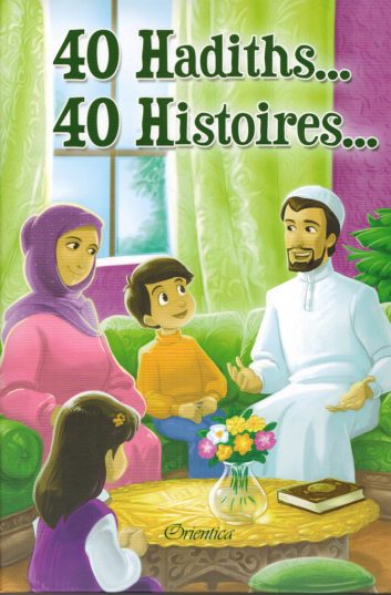 40 hadiths… 40 histoires…